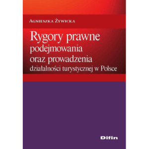 Rygory prawne podejmowania i prowadzenia działalności turystycznej w Polsce [E-Book] [epub]
