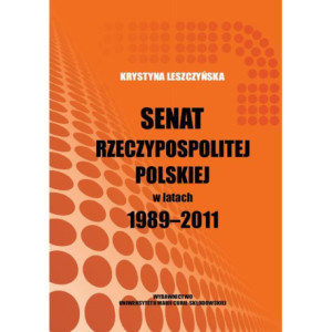 Senat Rzeczypospolitej Polskiej w latach 1989-2011 [E-Book] [pdf]