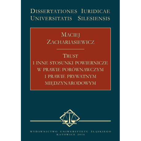 Trust i inne stosunki powiernicze w prawie porównawczym i prawie prywatnym międzynarodowym [E-Book] [pdf]