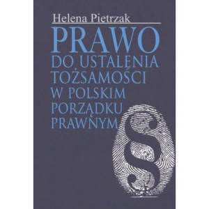 Prawo do ustalenia tożsamości w polskim porządku prawnym [E-Book] [pdf]