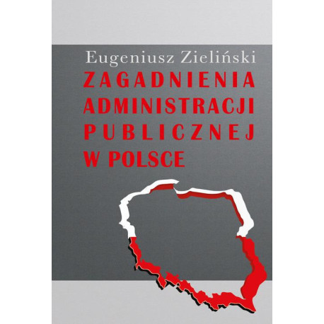 Zagadnienia administracji publicznej w Polsce [E-Book] [pdf]