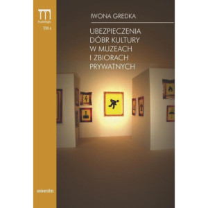 Ubezpieczenia dóbr kultury w muzeach i zbiorach prywatnych [E-Book] [pdf]