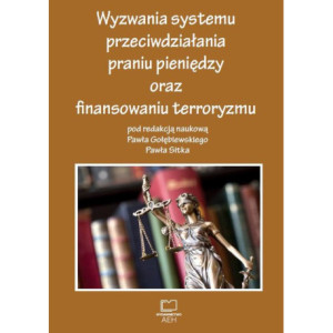Wyzwania systemu przeciwdziałania praniu pieniędzy oraz finansowaniu terroryzmu [E-Book] [pdf]