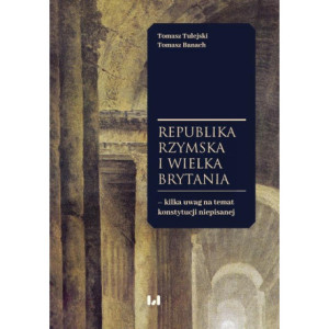 Republika Rzymska i Wielka Brytania – kilka uwag na temat konstytucji niepisanej [E-Book] [pdf]