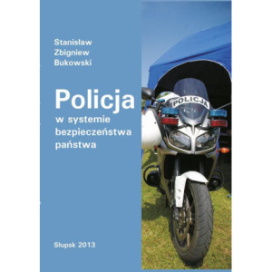 Policja w systemie bezpieczeństwa państwa [E-Book] [pdf]