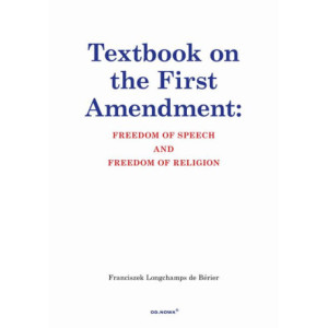 Textbook on the First Amendment FREEDOM OF SPEECH AND FREEDOM OF RELIGION [E-Book] [pdf]
