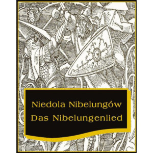 Niedola Nibelungów inaczej Pieśń o Nibelungach [E-Book] [mobi]