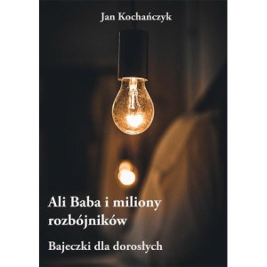 Ali Baba i miliony rozbójników – Bajeczki dla dorosłych [E-Book] [pdf]