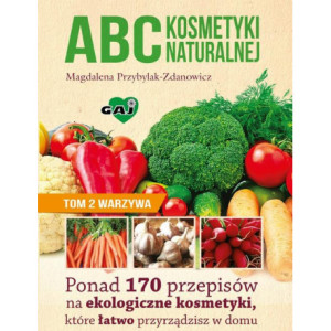ABC kosmetyki naturalnej T.2 warzywa [E-Book] [epub]