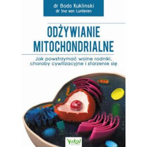 Odżywianie mitochondrialne. Jak powstrzymać wolne rodniki, choroby cywilizacyjne i starzenie się [E-Book] [pdf]