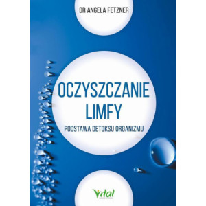 Oczyszczanie limfy. Podstawa detoksu organizmu [E-Book] [pdf]