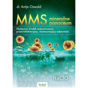 MMS – mineralne panaceum. Skuteczny środek antywirusowy, przeciwgrzybiczy, wzmacniający odporność [E-Book] [mobi]