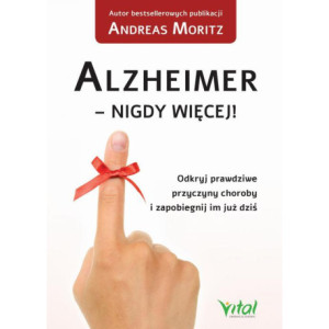 Alzheimer - nigdy więcej Odkryj prawdziwe przyczyny choroby i zapobiegnij im już dziś [E-Book] [mobi]