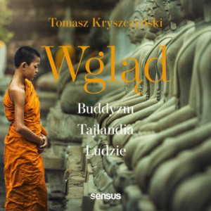 Wgląd. Buddyzm, Tajlandia, ludzie. Wydanie III [Audiobook] [mp3]