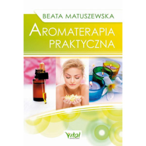 Aromaterapia praktyczna [E-Book] [pdf]