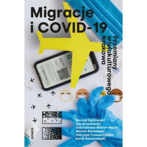Migracje i COVID-19. Przemiany wielokulturowego Krakowa [E-Book] [pdf]
