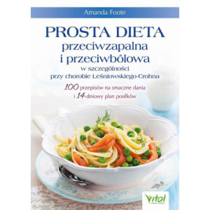 Prosta dieta przeciwzapalna i przeciwbólowa w szczególności przy chorobie Leśniowskiego-Crohna [E-Book] [pdf]
