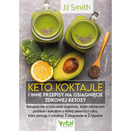 Keto koktajle i inne przepisy na osiągnięcie zdrowej ketozy [E-Book] [pdf]