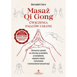 Masaż Qi Gong. Ćwiczenia palców i dłoni [E-Book] [mobi]