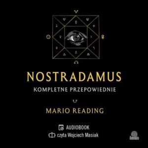 Nostradamus. Kompletne przepowiednie [Audiobook] [mp3]