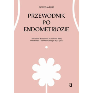 Przewodnik po endometriozie [E-Book] [mobi]