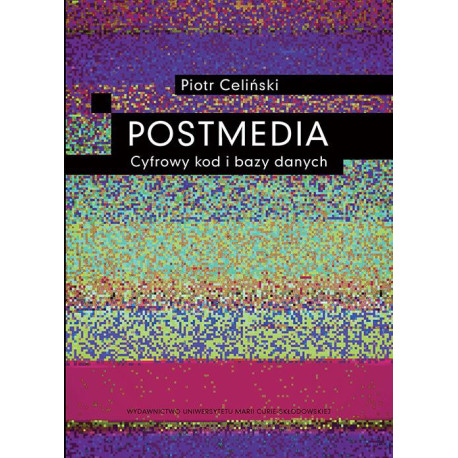 Postmedia. Cyfrowy kod i bazy danych [E-Book] [pdf]