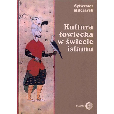 Kultura łowiecka w świecie islamu [E-Book] [mobi]