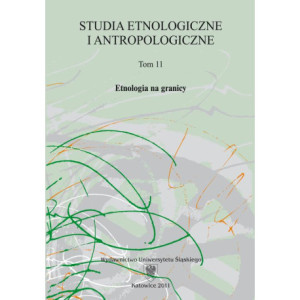 Studia Etnologiczne i Antropologiczne. T. 11 Etnologia na granicy [E-Book] [pdf]