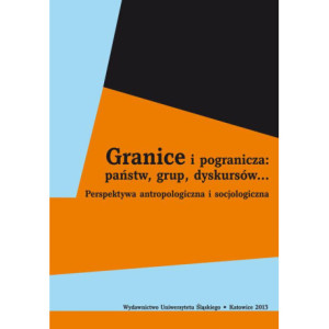 Granice i pogranicza państw, grup, dyskursów... [E-Book] [pdf]