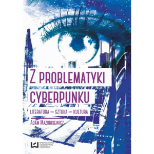 Z problematyki cyberpunku Literatura Sztuka Kultura [E-Book] [epub]