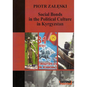 Social Bonds in the Political Culture in Kyrgyzstan [E-Book] [pdf]