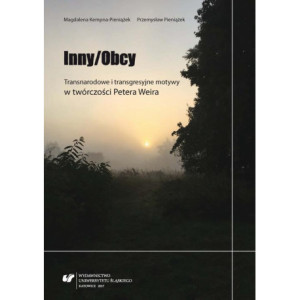 Inny/Obcy. Transnarodowe i transgresyjne motywy w twórczości Petera Weira [E-Book] [pdf]