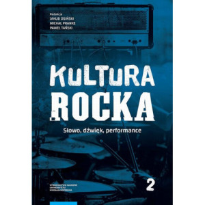 Kultura rocka 2. Słowo, dźwięk, performance [E-Book] [pdf]