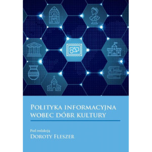 Polityka informacyjna wobec dobr kultury [E-Book] [pdf]