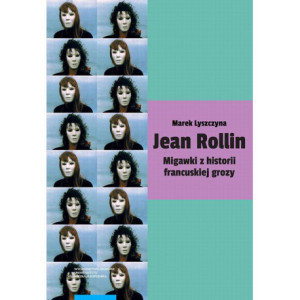 Jean Rollin. Migawki z historii francuskiej grozy [E-Book] [pdf]