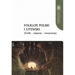 Folklor polski i litewski. Źródła – adaptacje – interpretacje [E-Book] [pdf]