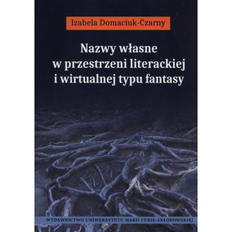 Nazwy własne w przestrzeni literackiej i wirtualnej typu fantasy [E-Book] [pdf]