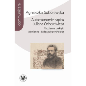 Autoekonomie zapisu Juliana Ochorowicza [E-Book] [epub]