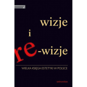Wizje i re-wizje. Wielka księga estetyki w Polsce [E-Book] [pdf]