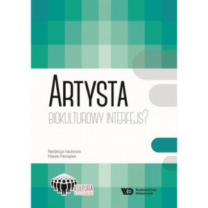 Artysta Biokulturowy Interfejs? [E-Book] [pdf]
