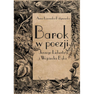 Barok w poezji Jerzego Lieberta i Wojciecha Bąka [E-Book] [pdf]