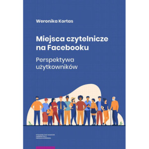 Miejsca czytelnicze na Facebooku. Perspektywa użytkowników [E-Book] [pdf]