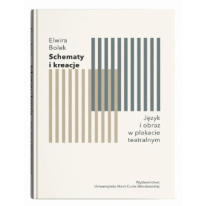 Schematy i kreacje Język i obraz w plakacie teatralnym [E-Book] [pdf]