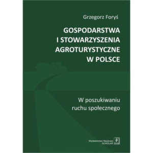 Gospodarstwa i stowarzyszenia agroturystyczne w Polsce [E-Book] [pdf]