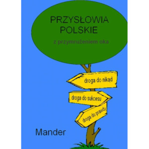Przysłowia polskie. Z przymrużeniem oka [E-Book] [pdf]