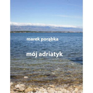 Mój Adriatyk [E-Book] [pdf]
