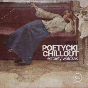 Poetycki chillout Elżbiety Walczak [Audiobook] [mp3]