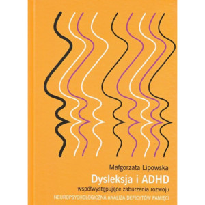 Dysleksja i ADHD współwystępujące zaburzenia rozwoju [E-Book] [pdf]