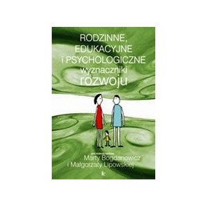 Rodzinne, edukacyjne i psychologiczne wyznaczniki rozwoju [E-Book] [pdf]