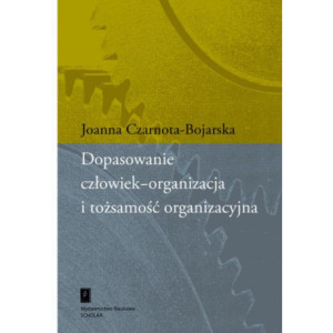 Dopasowanie człowiek-organizacja i tożsamość organizacyjna [E-Book] [pdf]